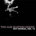 The Jazz Masters Series: Ray Charles, Vol. 13专辑