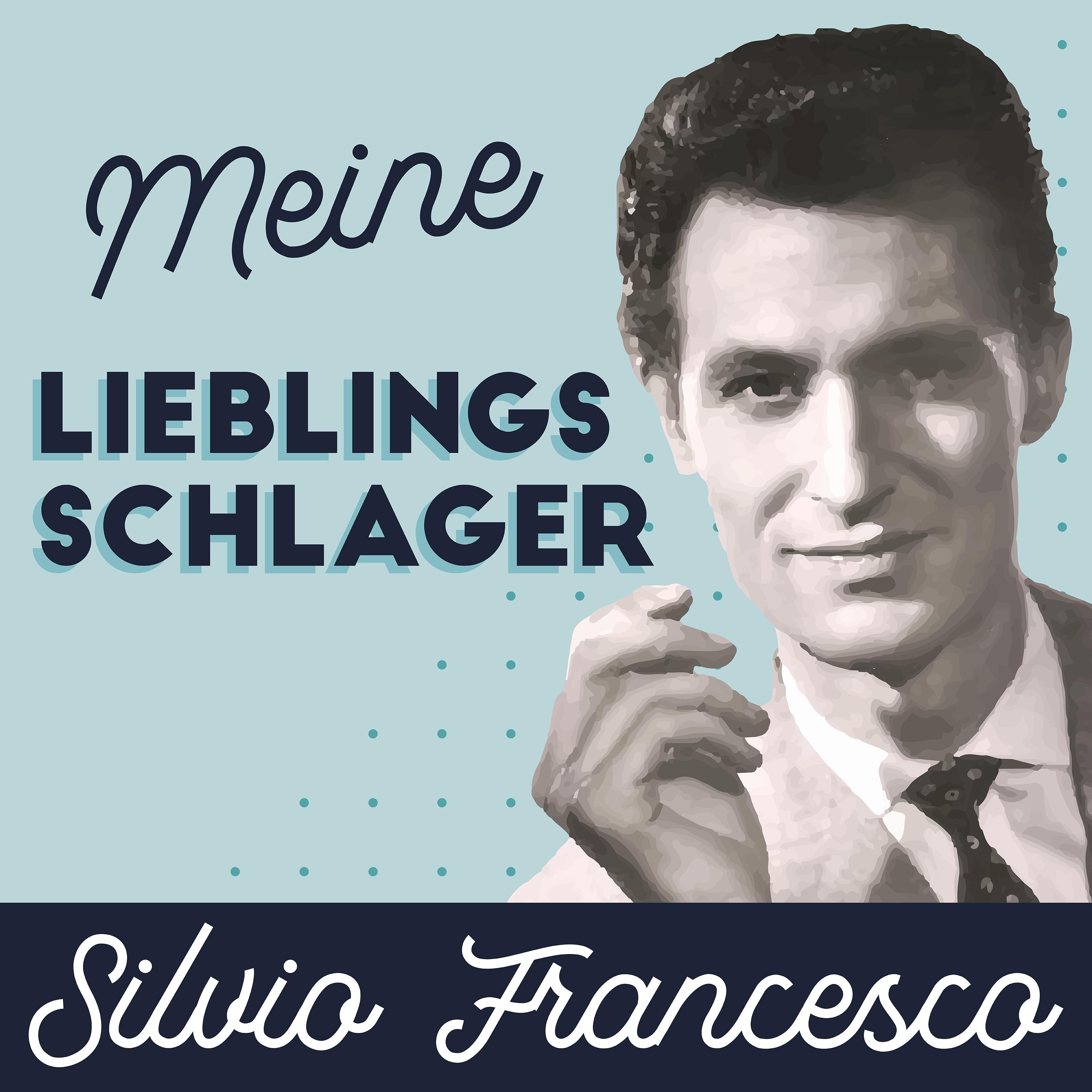 Silvio Francesco - Meine Lieblingsschlager