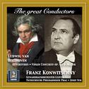 The Great Conductors: Franz Konwitschny Conducts Beethoven Ouvertures & Violin Concerto, Op. 61专辑