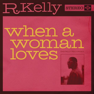 R.kelly - WHEN A WOMAN LOVES （降4半音）
