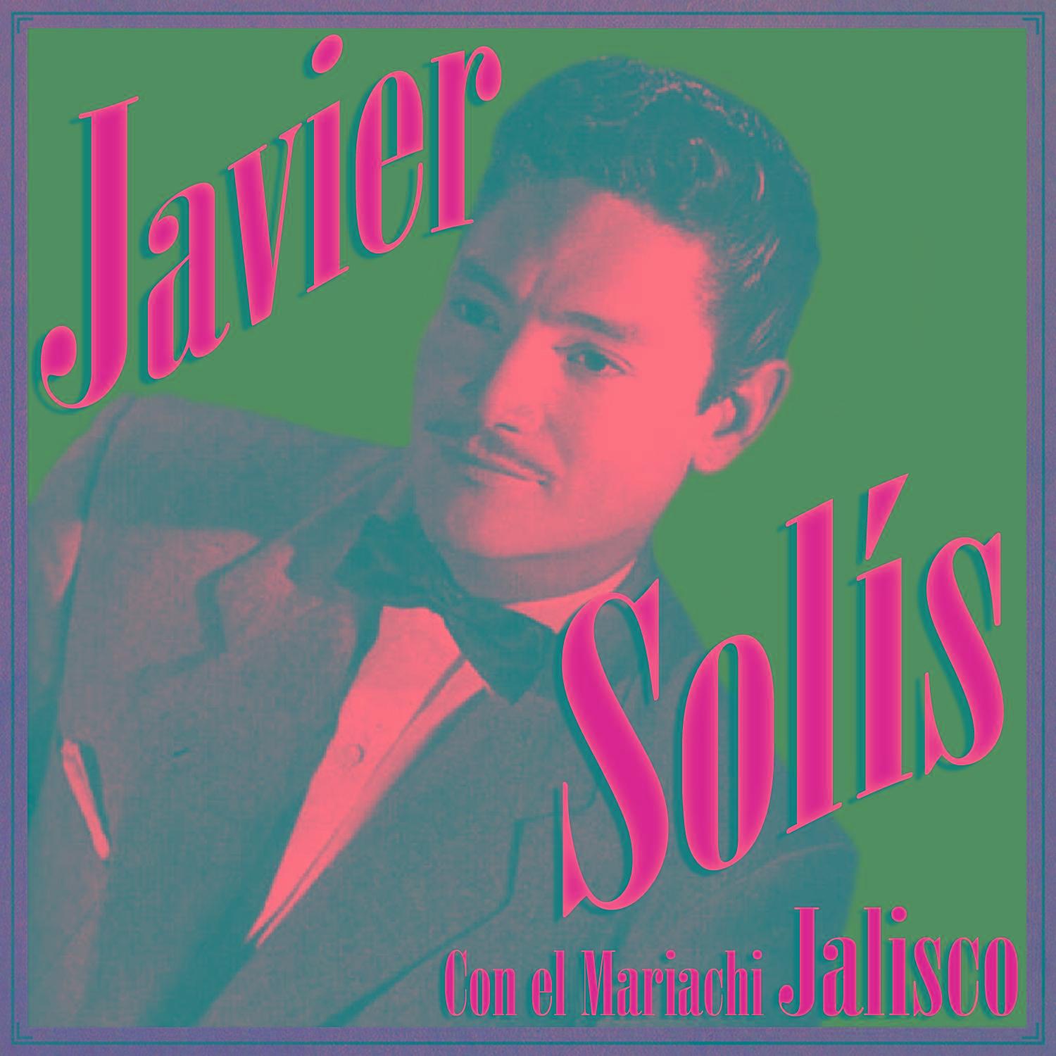 Javier Solís Con el Mariachi Jalisco