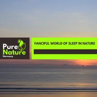 fanciful World of Sleep in Nature