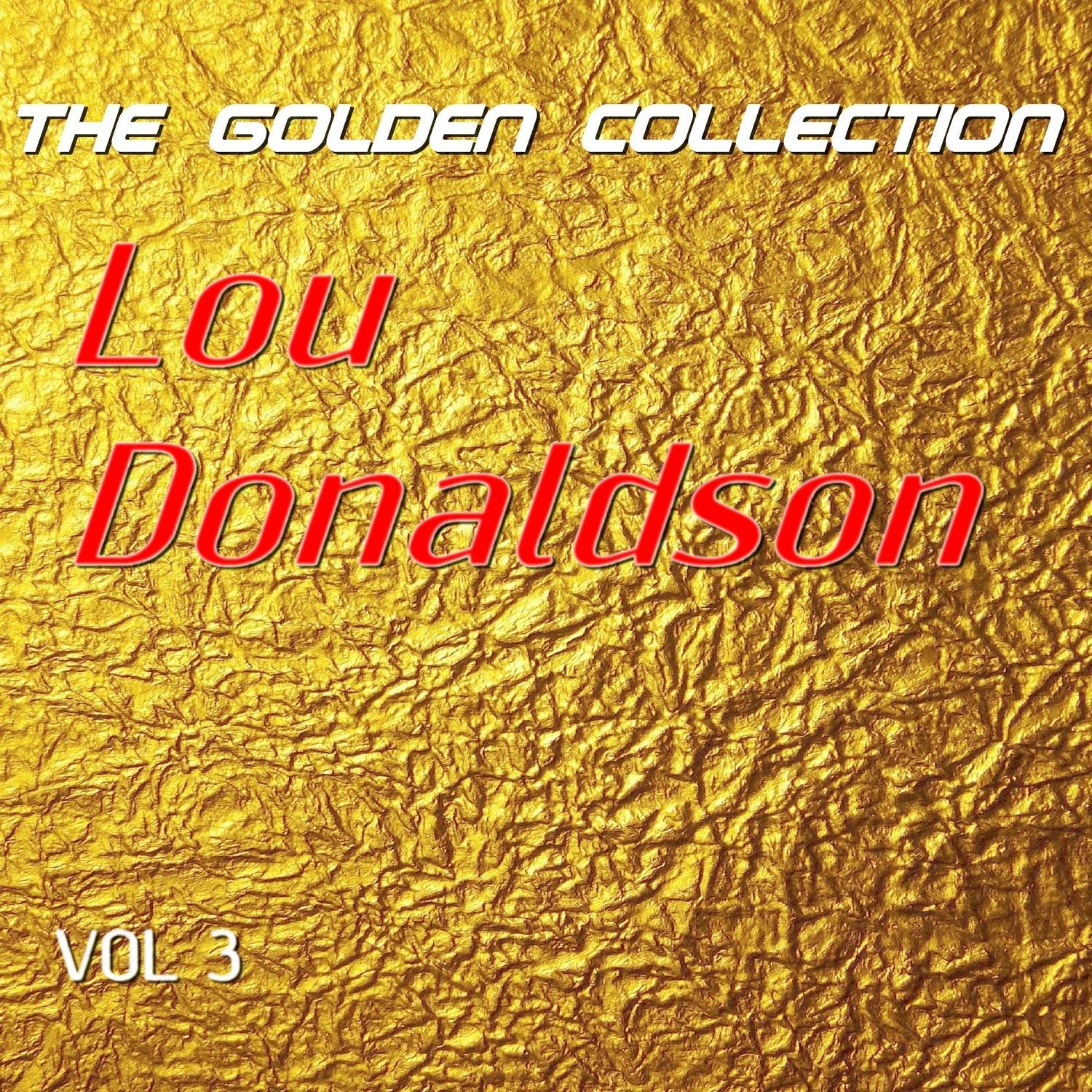 Lou Donaldson - The Golden Collection, Vol. 3