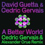 A Better World (Cedric Gervais & Alexander Orue Remix)专辑