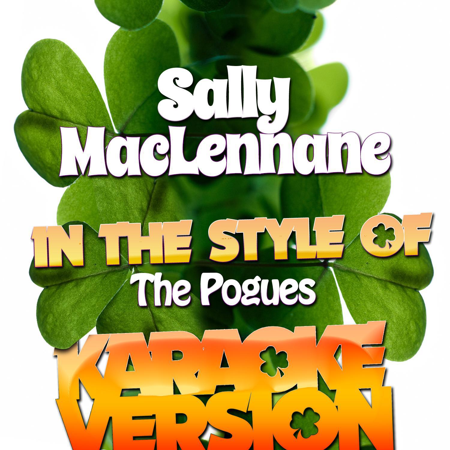 Sally Maclennane (In the Style of the Pogues) [Karaoke Version] - Single专辑