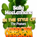 Sally Maclennane (In the Style of the Pogues) [Karaoke Version] - Single专辑