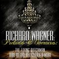 Richard Wagner: Preludes and Overtures: The Flying Dutchman, Ride of the Valkyries & More