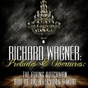 Richard Wagner: Preludes and Overtures: The Flying Dutchman, Ride of the Valkyries & More