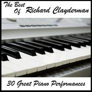 The Best of Richard Clayderman: 30 Great Piano Performances