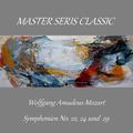 Master Series Classic - Wolfgang Amadeus Mozart - Symphonien No. 22, 24 und 29