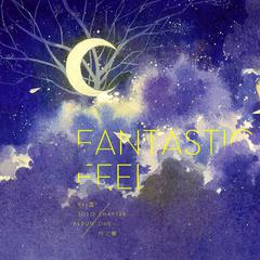 Fantastic Feel ~ 月之章 ~