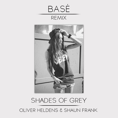 Shades Of Grey (Basé Remix)专辑