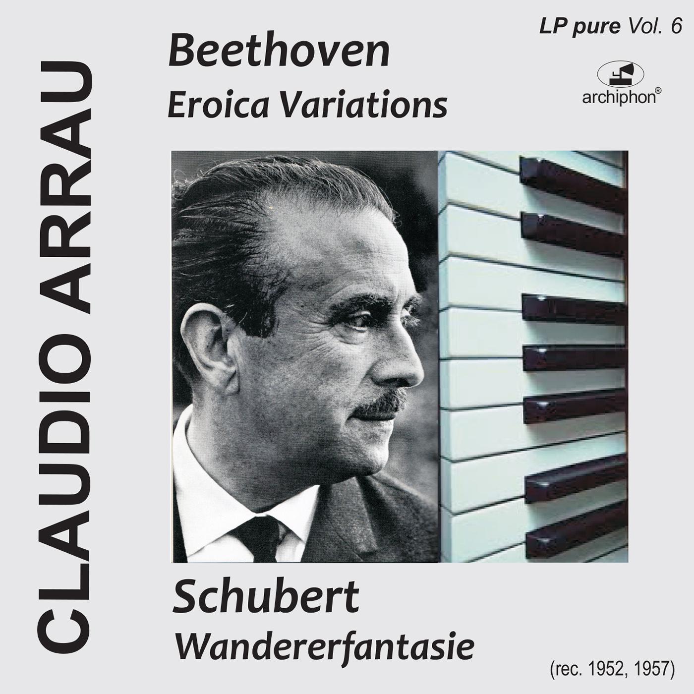 BEETHOVEN, L. van: Eroica Variations / SCHUBERT, F.: Wandererfantasie (LP Pure, Vol. 6) (Arrau) (195专辑