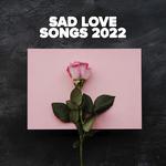 Sad Love Songs 2022专辑