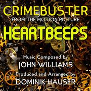 Heartbeeps: "Crimebuster Theme" from the Motion Picture (Single) (John Williams) Single