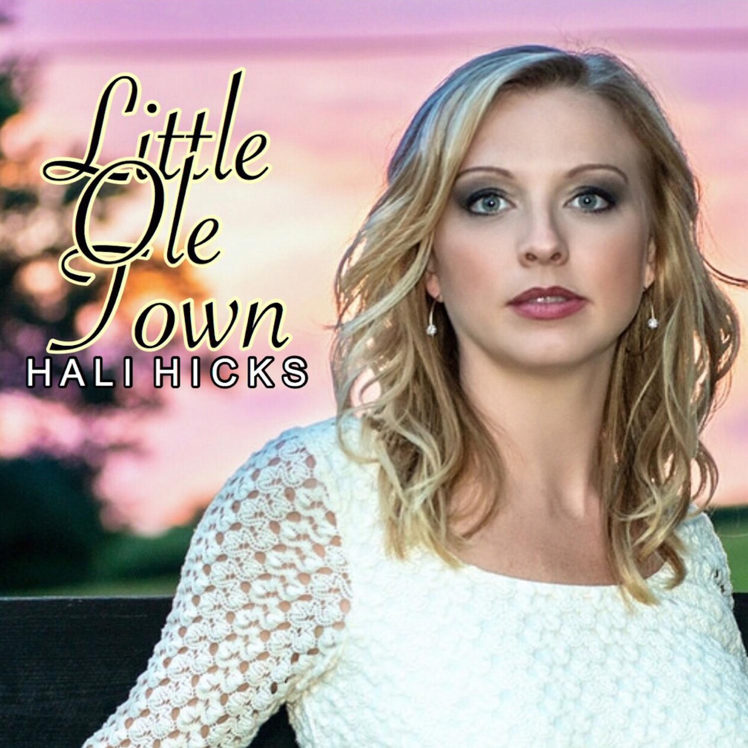 Hali Hicks - Little Ole Town