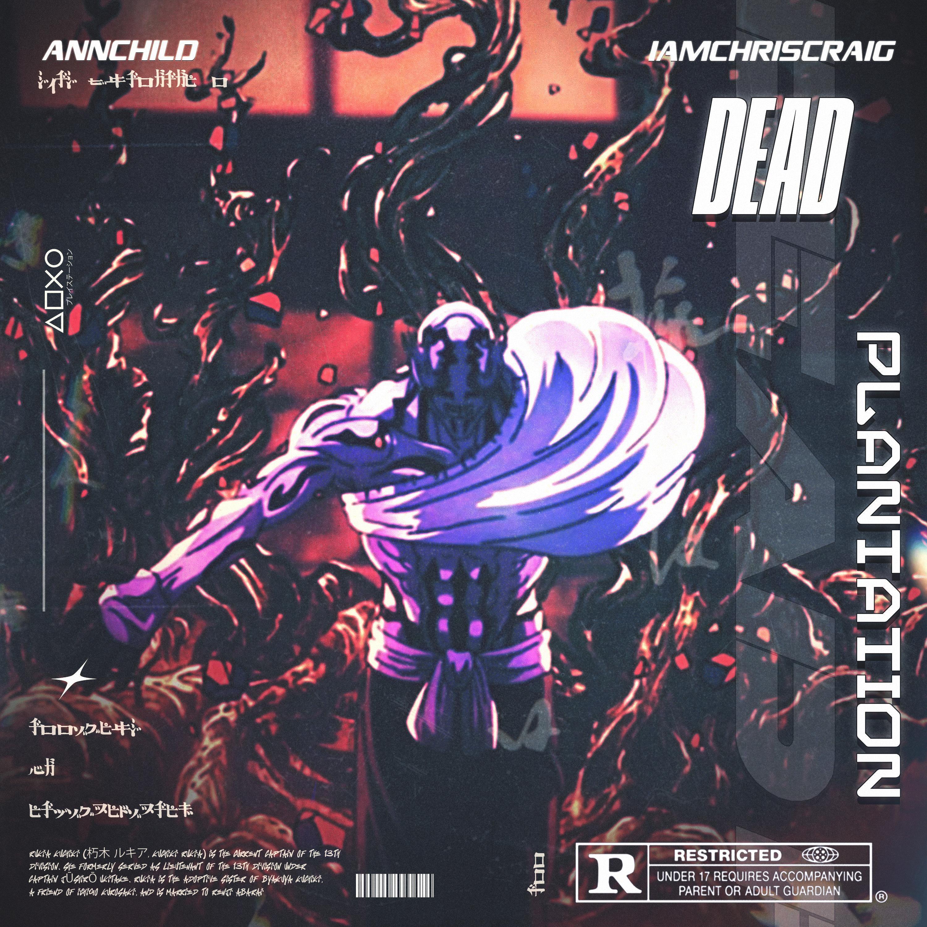 ANnChild - Dead Plantation (feat. IAMCHRISCRAIG)