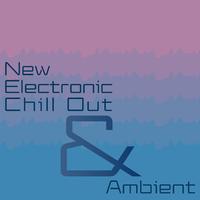 New Electronic Chill out & Ambient