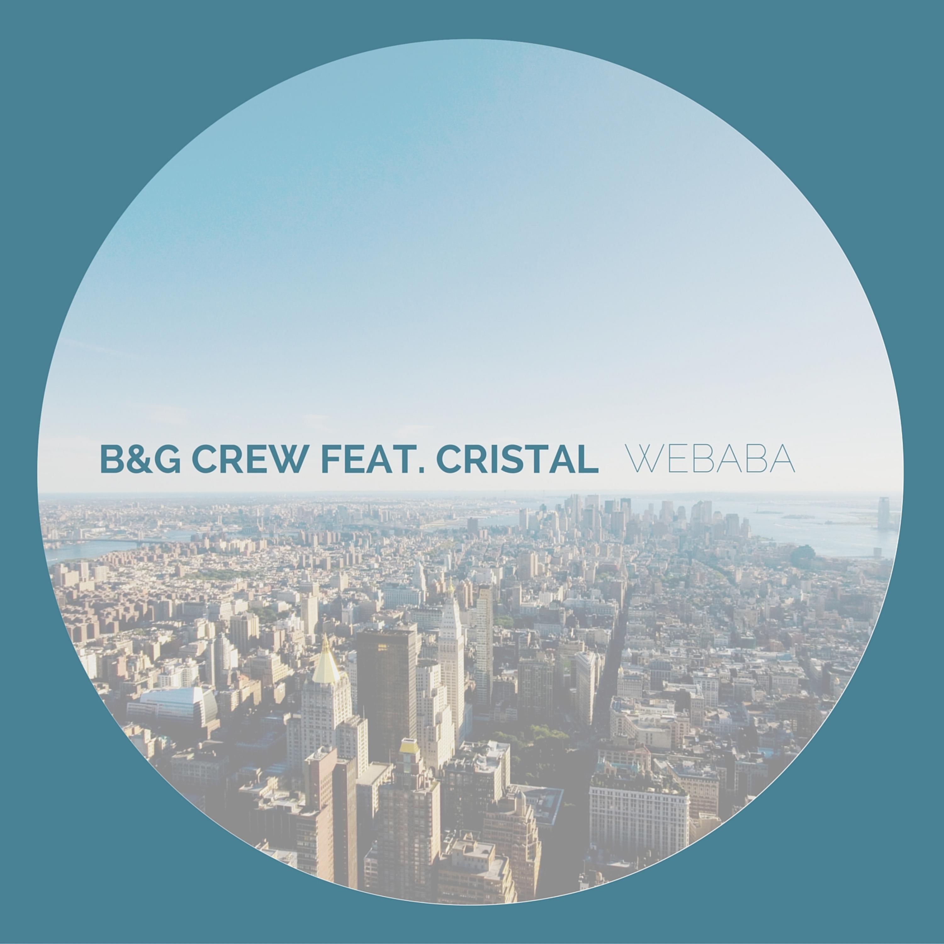 B&G Crew - Webaba feat. Cristal (Main Mix)