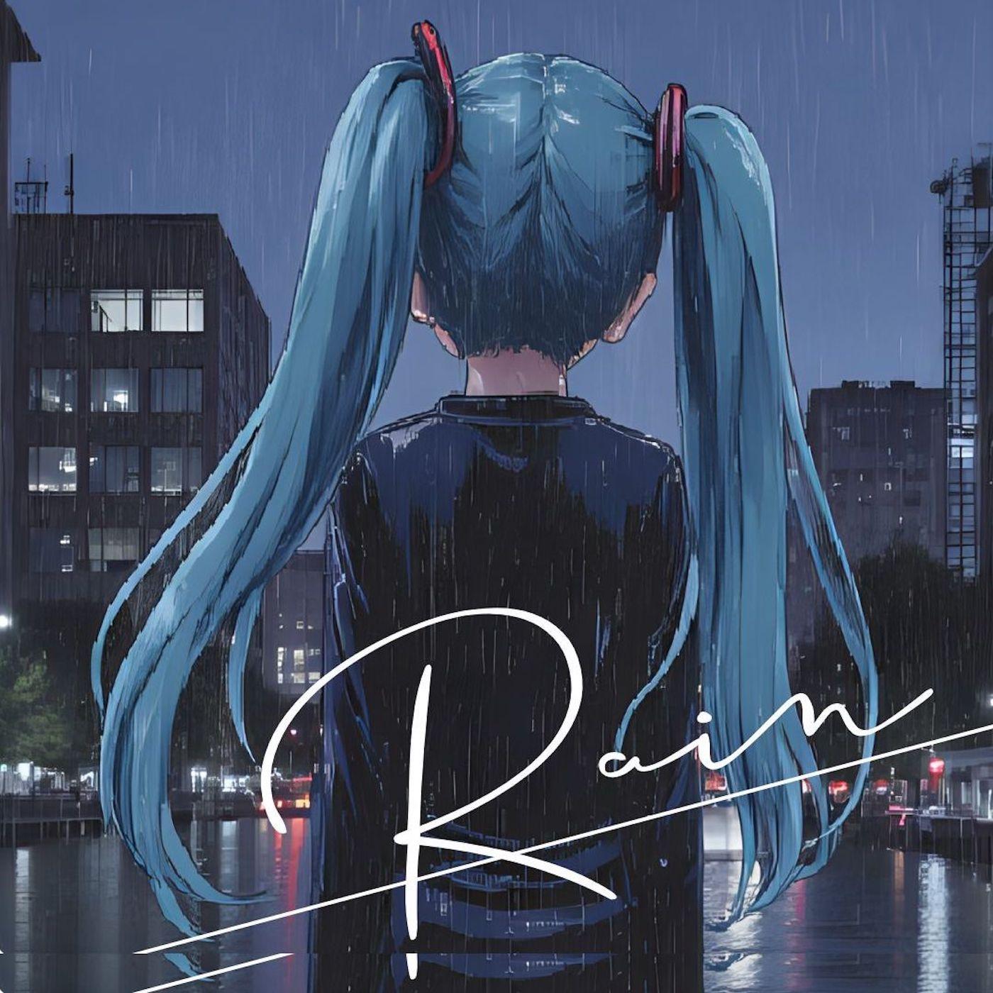 Rain (feat. 初音ミク)