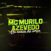 MC Murilo Azevedo - Ela Nunca Me Amou