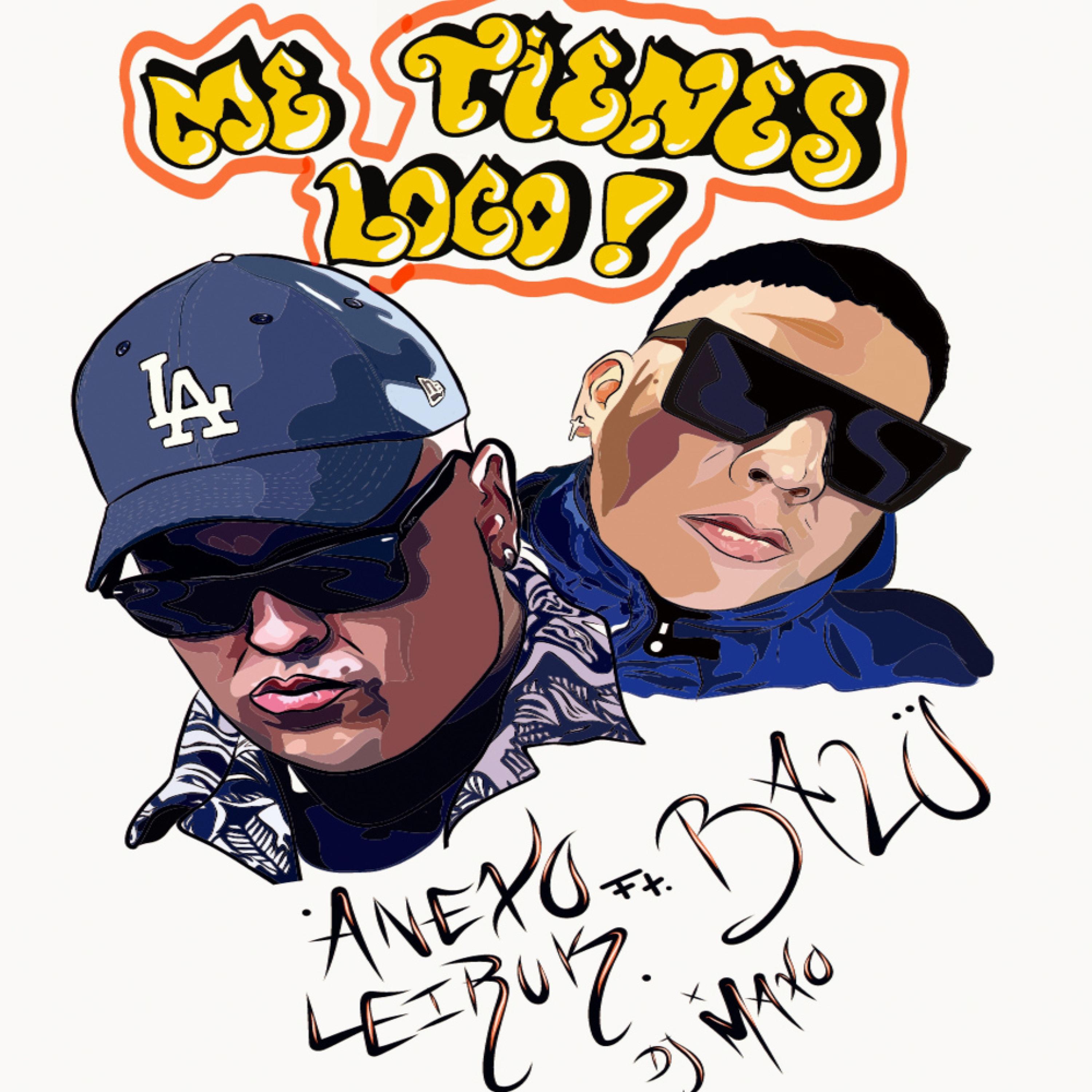 Me tienes loco (feat. Anexo leiruk)