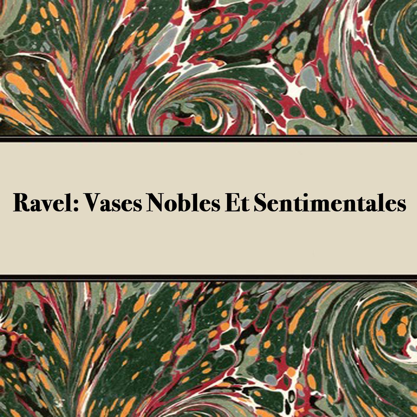 Ravel: Vases Nobles Et Sentimentales