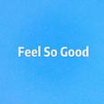 Feel So Good