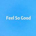 Feel So Good专辑