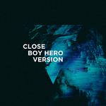 Close (Boy Hero Version)专辑
