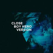 Close (Boy Hero Version)专辑