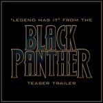 Legend Has It (From The "Black Panther" Teaser Trailer)专辑
