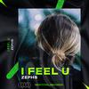 Zephs - I Feel U (Extended Mix)