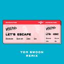 Let’s Escape (Tom Swoon Remix)