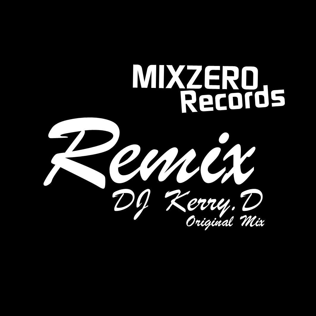 Remix -DJ Kerry.D(Original Mix)