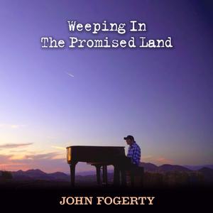 Weeping in the Promised Land - John Fogerty (Karaoke Version) 带和声伴奏 （降6半音）