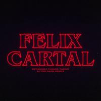 Felix Cartal - Stranger Things Theme (Felix Cartal's After Dark Remix) (Crate Cuts) (Clean - 124bpm)