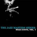 The Jazz Masters Series: Miles Davis, Vol. 1