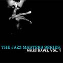 The Jazz Masters Series: Miles Davis, Vol. 1专辑