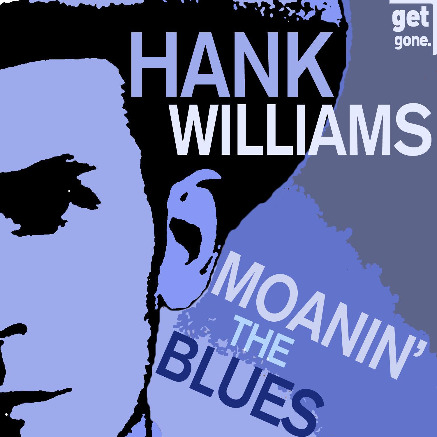 Moanin' the Blues - The Best of the Great Hank Williams专辑