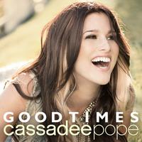 Good Times - Cassadee Pope  好歌 小清新鼓点  副歌小原唱 女歌原版和声伴奏