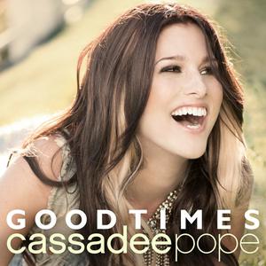 Cassadee Pope - good times