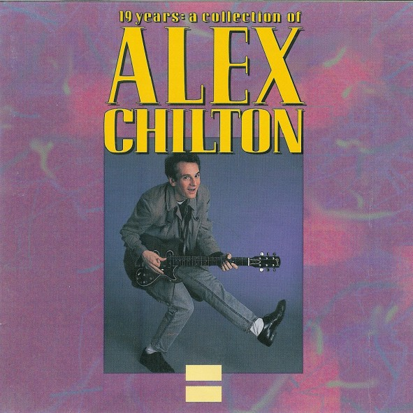 19 Years: A Collection Of Alex Chilton