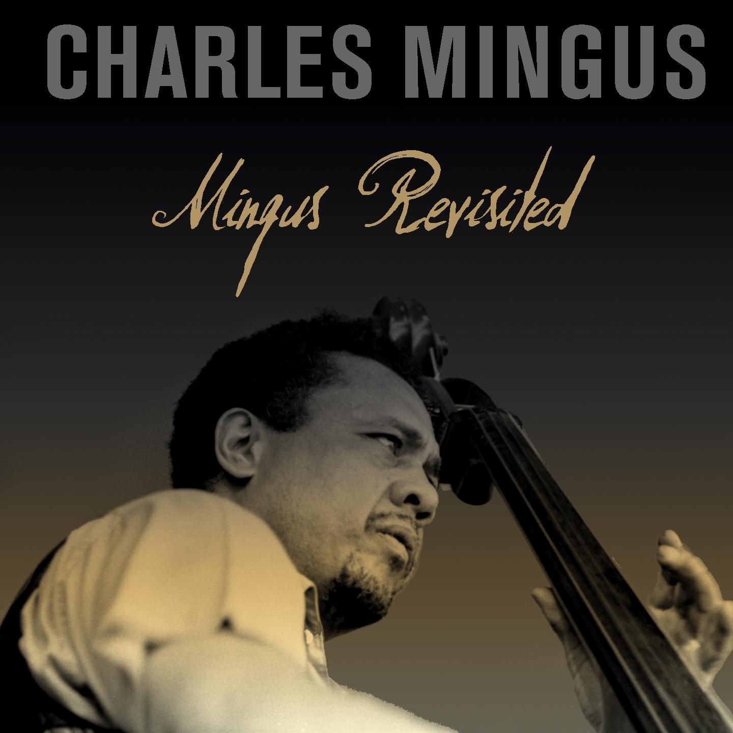 Charles Mingus: Mingus Revisited