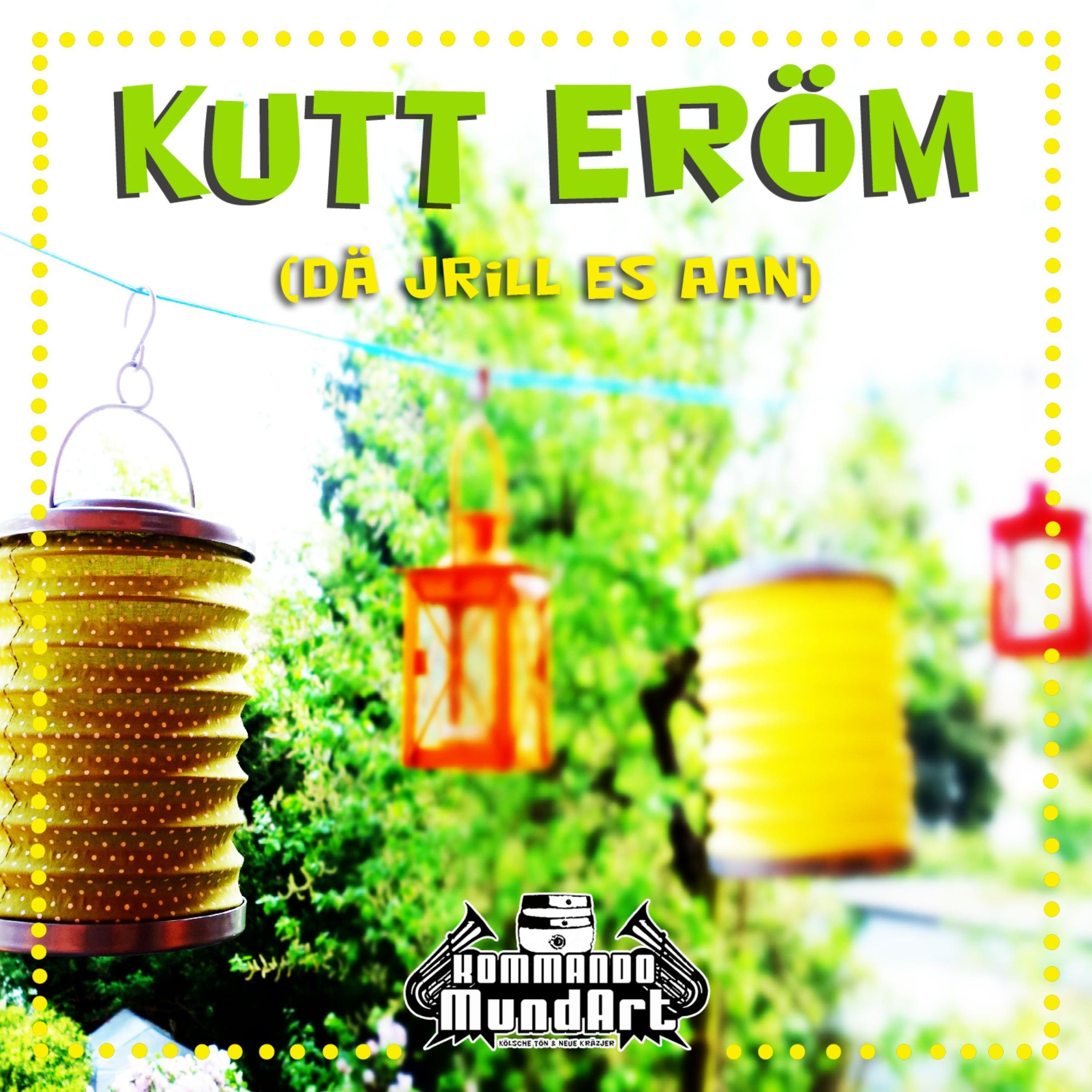 Kutt eröm (Dä Jrill es aan)