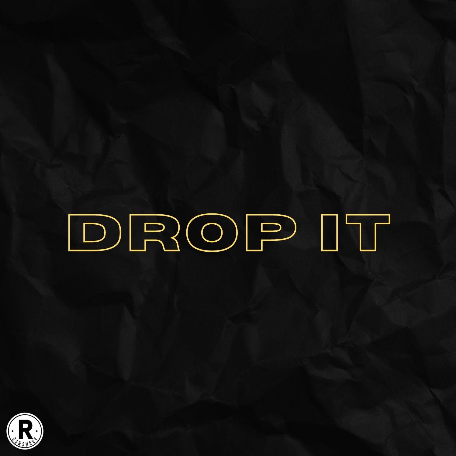 Drop It