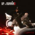 UP & RUNNIN6