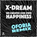 We Created Our Own Happiness (Oforia Remix)