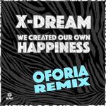 We Created Our Own Happiness (Oforia Remix)专辑