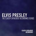 Elvis Presley - The Classy Catalogue Recordings Series